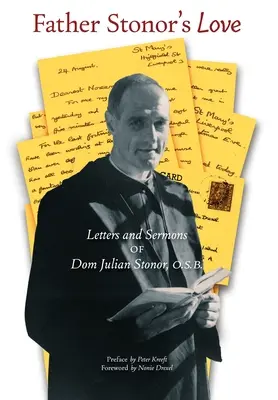 Dragostea părintelui Stonor: Scrisori și predici ale lui Dom Julian Stonor, O.S.B. - Father Stonor's Love: Letters and Sermons of Dom Julian Stonor, O.S.B.