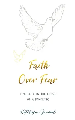 Faith Over Fear: Find Hope in the Midst of a Pandemic - Ediție specială cu copertă alternativă - Faith Over Fear: Find Hope in the Midst of a Pandemic - Special cover alternative edition