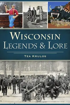 Legende și tradiții din Wisconsin - Wisconsin Legends & Lore