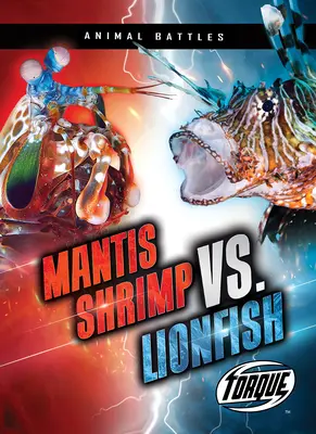 Creveți-mantis vs. Pești-leu - Mantis Shrimp vs. Lionfish
