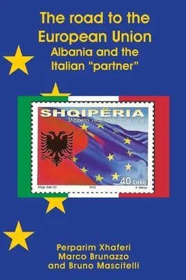 Drumul spre Uniunea Europeană: Albania și partenerul italian - The road to the European Union: Albania and the Italian partner