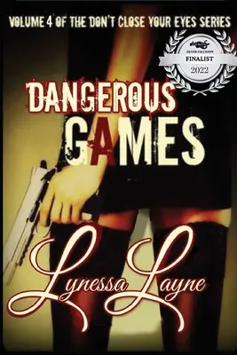 Jocuri periculoase: Volumul 4 din seria Nu-ți închide ochii - Dangerous Games: Volume 4 of the Don't Close Your Eyes Series