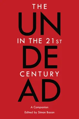 Strigoii în secolul XXI: A Companion - The Undead in the 21st Century: A Companion