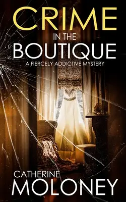 CRIME IN THE BOUTIQUE un mister care dă dependență feroce - CRIME IN THE BOUTIQUE a fiercely addictive mystery