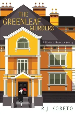 The Greenleaf Murders: Un mister despre casele istorice - The Greenleaf Murders: A Historic Homes Mystery