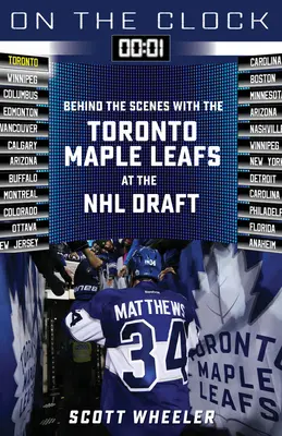Pe ceas: Toronto Maple Leafs: În spatele scenei cu Toronto Maple Leafs la NHL Draft - On the Clock: Toronto Maple Leafs: Behind the Scenes with the Toronto Maple Leafs at the NHL Draft