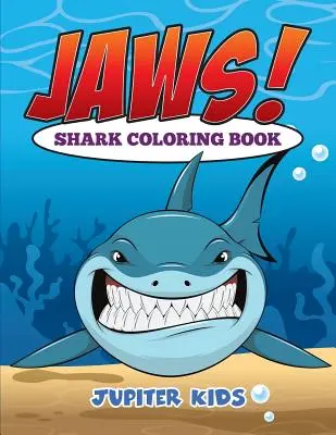 Fălci! Cartea de colorat Rechini - Jaws! Sharks Coloring Book