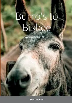 Burro's to Bisbee: Album de ficțiune western - Burro's to Bisbee: Western Fiction Album
