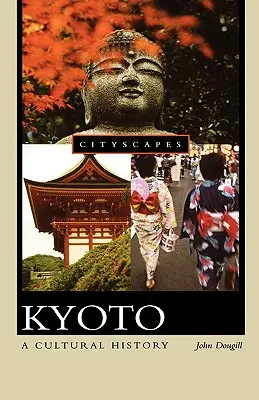 Kyoto: O istorie culturală - Kyoto: A Cultural History
