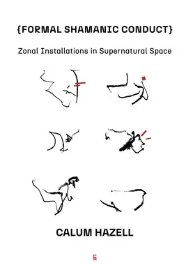 Conduita șamanică formală: Instalații zonale în spațiul supranatural - Formal Shamanic Conduct: Zonal Installations in Supernatural Space