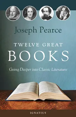 Douăsprezece mari cărți: Aprofundarea în literatura clasică - Twelve Great Books: Going Deeper Into Classic Literature