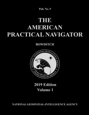 Navigator practic american „Bowditch” 2019 Volumul 1 - American Practical Navigator 'Bowditch' 2019 Volume 1