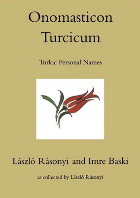 Onomasticon Turcicum, Nume de persoane turcești, părțile I-II - Onomasticon Turcicum, Turkic Personal Names, Parts I-II