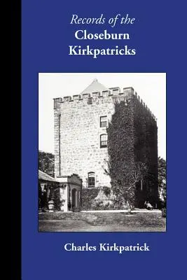 Înregistrări ale familiei Closeburn Kirkpatricks - Records of the Closeburn Kirkpatricks
