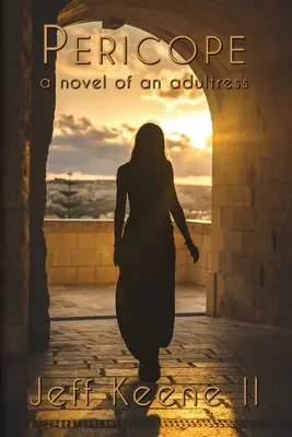 Pericope: un roman al unei adultere - Pericope: a novel of an adultress