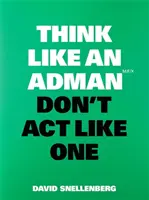 Gândește ca un administrator, nu acționa ca unul - Think Like an Adman, Don't ACT Like One