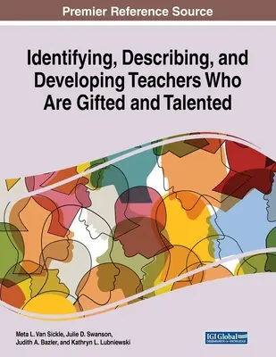 Identificarea, descrierea și dezvoltarea profesorilor care sunt dotați și talentați - Identifying, Describing, and Developing Teachers Who Are Gifted and Talented