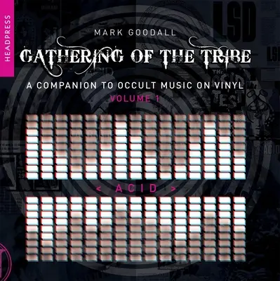 Adunarea tribului: Acid: O însoțire a muzicii oculte pe vinil Volumul 1 - Gathering of the Tribe: Acid: A Companion to Occult Music on Vinyl Volume 1