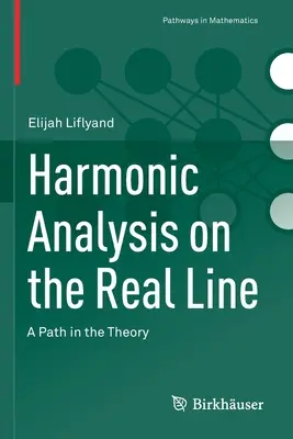 Analiza armonică pe linia reală: O cale în teorie - Harmonic Analysis on the Real Line: A Path in the Theory