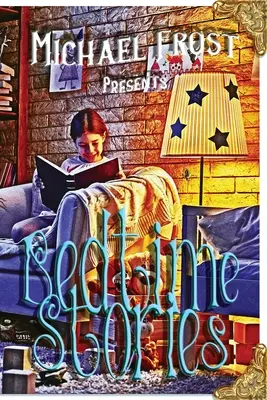 Bedtime Stories: Michael Frost Prezintă - Bedtime Stories: Michael Frost Presents