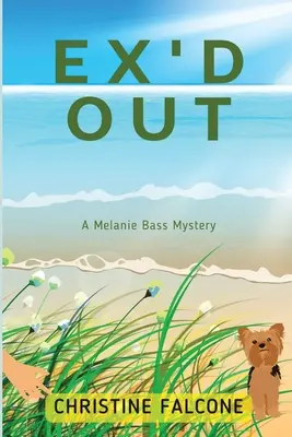 Ex'd Out: Un mister Melanie Bass - Ex'd Out: A Melanie Bass Mystery