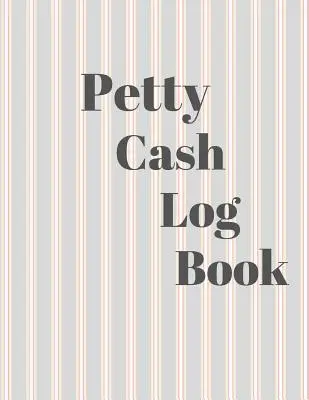 Petty Cash Log Book: 6 Column Payment Record Tracker - Manage Cash Going In & Out - Simple Accounting Book - 8.5 x 11 inch Compact - 120 - Petty Cash Log Book: 6 Column Payment Record Tracker - Manage Cash Going In & Out - Simple Accounting Book - 8.5 x 11 inches Compact - 120