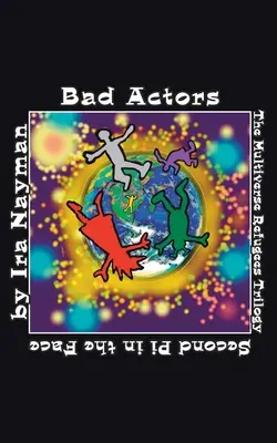 Actorii răi: Trilogia refugiaților din multivers: Al doilea Pi în față - Bad Actors: The Multiverse Refugees Trilogy: Second Pi in the Face