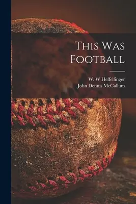 Asta a fost fotbalul - This Was Football