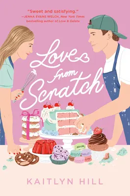 Dragoste de la zero (Love from Scratch) - Love from Scratch