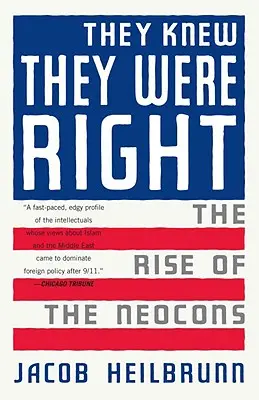 Ei știau că au dreptate: Ascensiunea neoconservatorilor: The Rise of the Neocons - They Knew They Were Right: The Rise of the Neocons