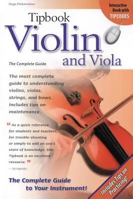 Tipbook Violin and Viola: Ghidul complet - Tipbook Violin and Viola: The Complete Guide