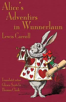 Alice's Adventirs in Wunnerlaun: Aventurile lui Alice în Țara Minunilor în Glaswegian Scots - Alice's Adventirs in Wunnerlaun: Alice's Adventures in Wonderland in Glaswegian Scots