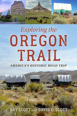 Explorarea Oregon Trail: Călătoria istorică a Americii - Exploring the Oregon Trail: America's Historic Road Trip