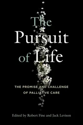 Urmărirea vieții: Promisiunea și provocarea îngrijirii paliative - The Pursuit of Life: The Promise and Challenge of Palliative Care