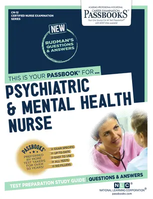 Asistent medical în psihiatrie și sănătate mintală (Cn-12): Ghid de studiu Passbooks Volumul 12 - Psychiatric and Mental Health Nurse (Cn-12): Passbooks Study Guidevolume 12