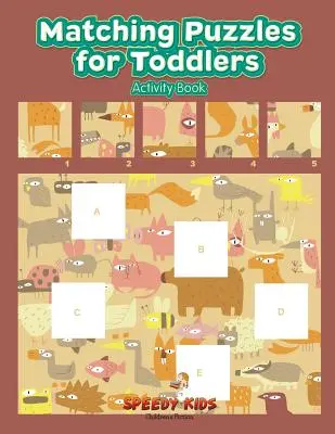 Puzzle-uri de potrivire pentru copii mici Carte de activități - Matching Puzzles for Toddlers Activity Book