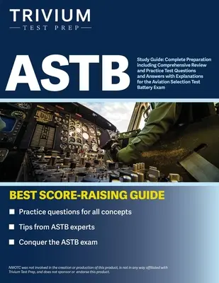 Ghid de studiu ASTB: Pregătire completă, inclusiv revizuire cuprinzătoare și întrebări și răspunsuri practice la teste cu explicații pentru examenul - ASTB Study Guide: Complete Preparation including Comprehensive Review and Practice Test Questions and Answers with Explanations for the