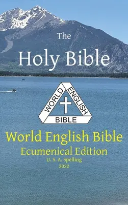 Sfânta Biblie: World English Bible Ecumenical Edition U. S. A. Ortografie - The Holy Bible: World English Bible Ecumenical Edition U. S. A. Spelling