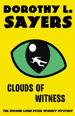 Clouds of Witness: Un mister Lord Peter Wimsey - Clouds of Witness: A Lord Peter Wimsey Mystery
