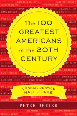 Cei mai mari 100 de americani ai secolului XX: Un Hall of Fame al justiției sociale - The 100 Greatest Americans of the 20th Century: A Social Justice Hall of Fame
