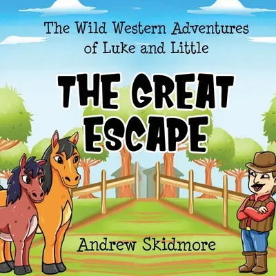 Aventurile din vestul sălbatic ale lui Luke și Little: Marea evadare - The Wild Western Adventures of Luke and Little: The Great Escape