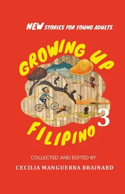 Growing Up Filipino 3: Povești noi pentru tineri adulți - Growing Up Filipino 3: New Stories for Young Adults