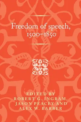 Libertatea de exprimare, 1500-1850 - Freedom of Speech, 1500-1850