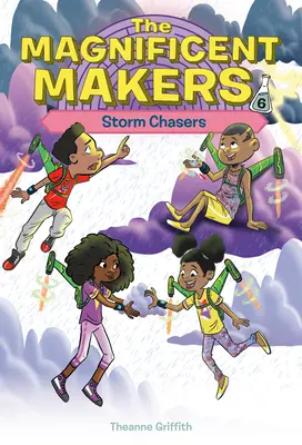 The Magnificent Makers #6: Vânătorii de furtuni - The Magnificent Makers #6: Storm Chasers