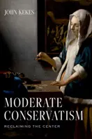 Conservatorismul moderat: Reclaiming the Center - Moderate Conservatism: Reclaiming the Center