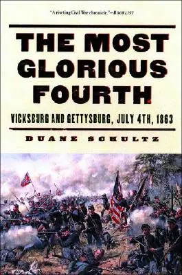Cel mai glorios 4 iulie: Vicksburg și Gettysburg, 4 iulie 1863 - The Most Glorious Fourth: Vicksburg and Gettysburg, July 4, 1863