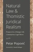 Dreptul natural și realismul juridic tomist: Perspective pentru un dialog cu teoria juridică contemporană - Natural Law and Thomistic Juridical Realism: Prospects for a Dialogue with Contemporary Legal Theory