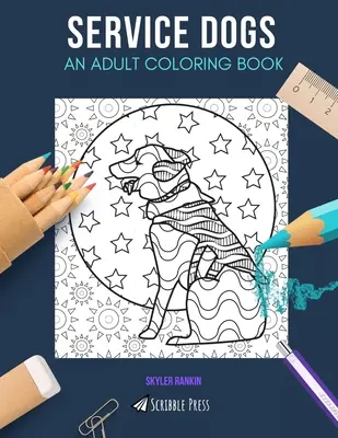 Service Dogs: O carte de colorat pentru adulți: O carte de colorat cu câini de serviciu pentru adulți - Service Dogs: AN ADULT COLORING BOOK: A Service Dogs Coloring Book For Adults