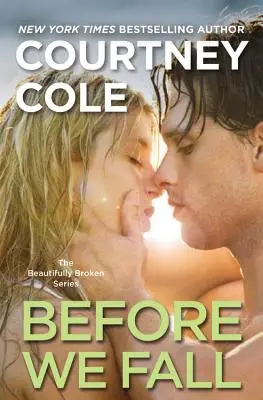 Before We Fall: The Beautifully Broken Series: Cartea 3 - Before We Fall: The Beautifully Broken Series: Book 3