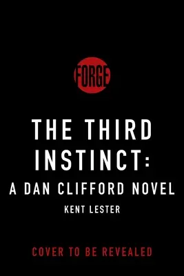 Al treilea instinct: Un roman Dan Clifford - The Third Instinct: A Dan Clifford Novel